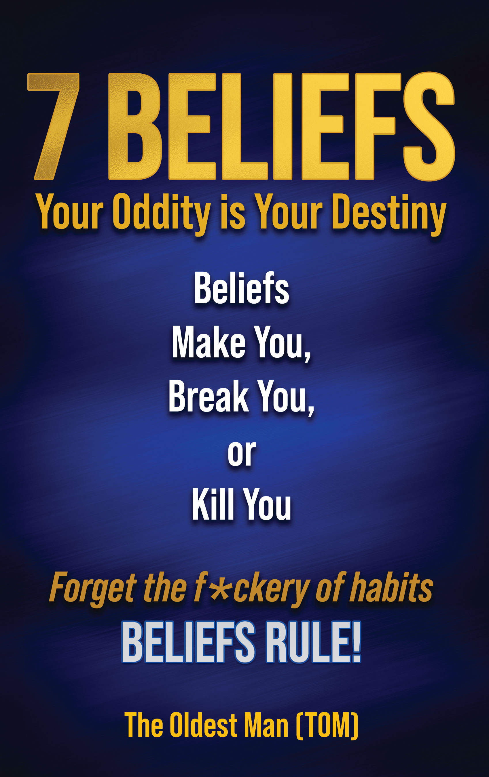 7 Beliefs: Your Oddity Is Your Destiny — front cover